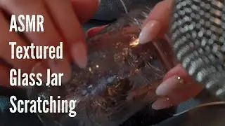ASMR Textured Glass Jar Scratching-No Talking
