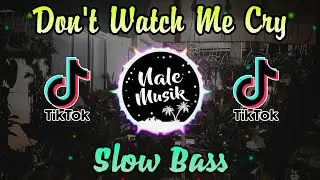 Don't Watch Me Cry - Jorja Smith || (Nale Musik) Slow Bass