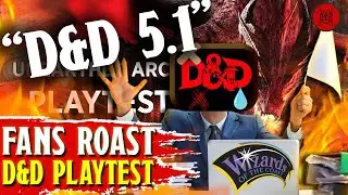 D&D Playtest 7 ROASTED As 