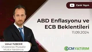 ABD Enflasyonu ve ECB Beklentileri - 11 Eylül 2024