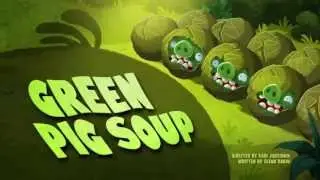 Angry Birds Toons Episode 27 GREEN PIG SOUP Sneak Peek