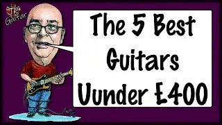 The 5 Best Affordable Electric Guitars