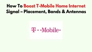 How To Boost T-Mobile Home Internet Signal – Placement, Bands & Antennas