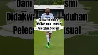 Dani Alves Resmi Didakwa Atas Tuduhan Pelecehan Seksual @RAGAMCHANEL-84 #dani alves
