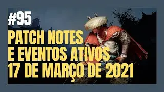 [XBOX ONE] BLACK DESERT ONLINE: #95 PATCH NOTE E EVENTOS ATIVOS | 17-03-21