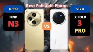Oppo Find N3 5G vs Vivo X Fold 3 Pro 5G | PHONE COMPARISON