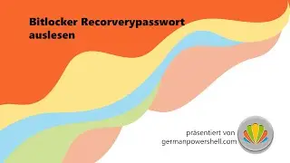 Bitlocker Recoverypasswort auslesen | PowerSHELL deutsch