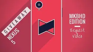 MKBHD Edition Nexus 5 : Giveaway Request
