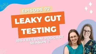 Leaky Gut Testing - IBS Freedom Podcast #172