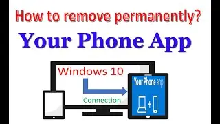 How to remove/uninstall Your Phone app permanently from windows 10?