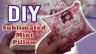 DIY | Sublimated mini pillow for favors / giveaways