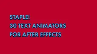 30 Text Animation Presets for After Effects - The Staple Pack