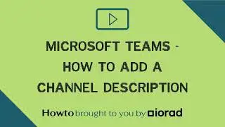 Microsoft Teams - How to add a channel description