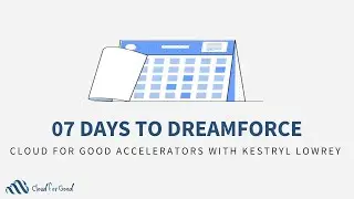 07 Days to Dreamforce: Cloud for Good Accelerators
