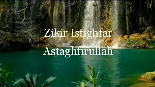 Zikir Istighfar - Astaghfirullah