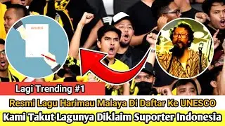 Resmi Terdaftar Di UNESCO Lagu Harimau Malaya | Takut Diklaim Suporter Indonesia