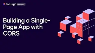 How to Build a Docusign Single-Page App with CORS