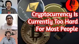 Cryptocurrency Is Too Complicated For Most People Currently