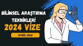 Bilimsel Araştırma Teknikleri 2024 Vize Özeti