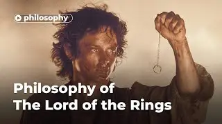 Philosophy of The Lord of the Rings