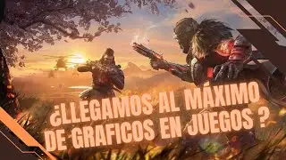 Llegamos al máximo de GRAFICOS en juegos ?