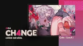 CH4NGE • Giga (Cover Español) 💕 LucA💕