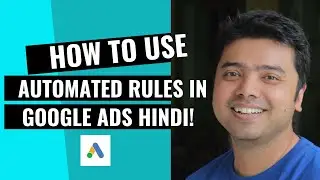 Learn to Use Automated Rules in Google Ads | Digital Seekho