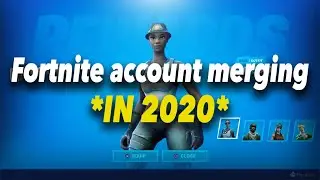 Fortnite ACCOUNT MERGING IN *2020*