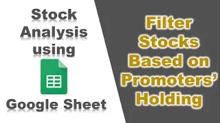How to Filter Stocks based on Promoters' Holding/Stake/Interest | Filter Stocks using Google Sheet