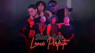 BLACKLOVE#2 - Lance Perfeito - Rafex, Nilodan, May May Black & Rei Williams