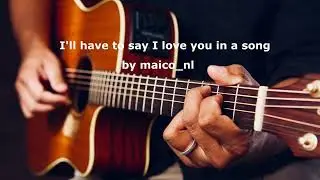 maico_nl - I'll have to say I love you in a song (cover Jim Croce)