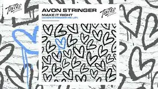 Avon Stringer - Make It Right (Avon Stringer Re-Up)