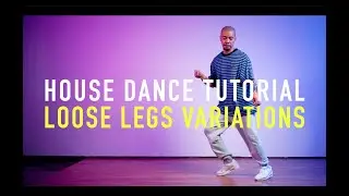House Dance Tutorial - Chase to Loose Legs Part 2 (Watch Till The End!)