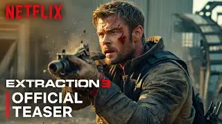 EXTRACTION 3 - FIRST TRAILER (2025) - NETFLIX | Chris Hemsworth | extraction 3 trailer