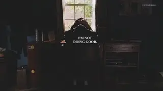 i'm not doing good.