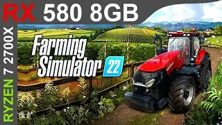 Farming Simulator 22 | RX 580 + Ryzen 7 2700X