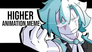 HIGHER MEME ANIMATION