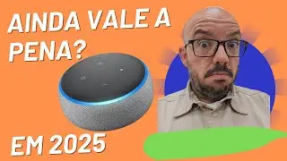Alexa! Acender a luz da sala! Será que ainda vale a pena uma Alexa em 2025?