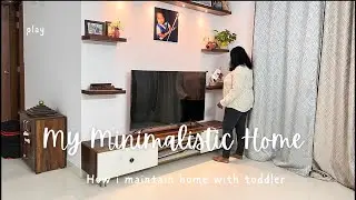 My Minimalistic 2BHK Home Tour | How i maintain my home with toddler son