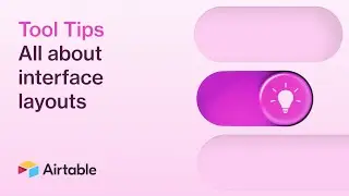 Tool Tips: All about interface layouts | Airtable