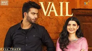 VAIL OFFICIAL VIDEO Mankirt Aulakh Ft  Nimrat Khaira  Avvy Sra  Shree Brar  Arvindr Khaira