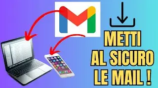 Come SALVARE e SCARICARE tutte le tue e-mail (da Gmail)