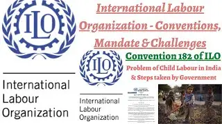 ILO - Functions, Conventions, Challenges | Global Commission on future of work | India & ILO Partner
