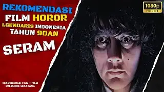 7 Horror Films of the 90s | Legendary Indonesian Horror Films