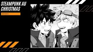 Steampunk AU Christmas | Denden Daiko (yazaki) | BakuDeku