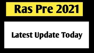 Ras 2021 latest update | RAS Exam 2021 | RAS admit card 2021 | RAS Pre exam
