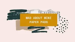 Mad About Mini Paper Pads March // 30 Days of Sketches Day 16 // Build a Page // Process Video
