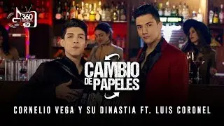 Cornelio Vega y Su Dinastia X Luis Coronel - Cambio De Papeles (Video Oficial) - Gerencia 360 2018