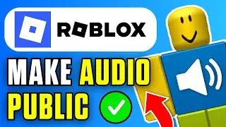 How To Make Audio ID Public in Roblox | Easy Guide 2025