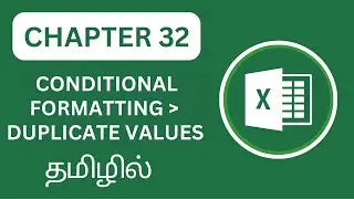 Excel Uncovered Chapter 32:  Conditional Formatting - Duplicate ValuesExplained in Tamil